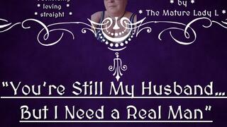 You’re Still My Husband… But I Need a Real Man Cuckolding MP3 for straight man!