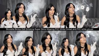 Bimbo Doll Smoking Super Slims Wearing PVC White Corset and PVC white gloves close up!