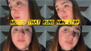 Mucus that runs non-stop