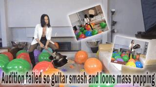 Audition failed so guitar smash and loons mass popping