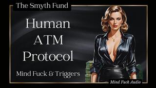 Ms Smyth's Human ATM Training Protocol { Mind Fuck & Triggers }