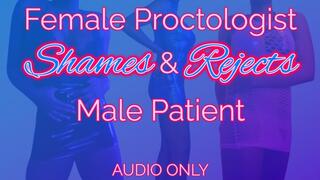 Female Proctologist Shames & Rejects Male Patient