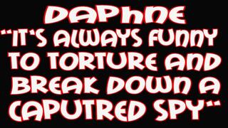 Daphne It's always funny to breakdown a captured spy
