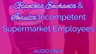 Giantess Enchants & Insults Incompetent Supermarket Employees