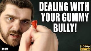 KingMarti: Dealing With Your Gummy Bully! - Full HD 1080p - MOV