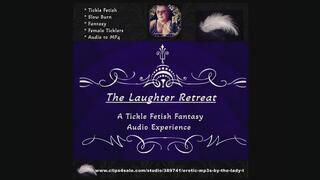 The Laughter Retreat A Tickle Fetish Fantasy Story Audio only in MP4 Format