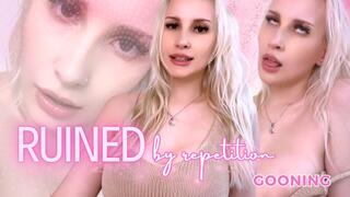 Ruined By Repetition (Gooning)