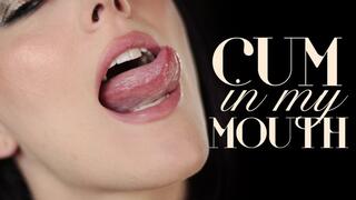 Cum In My Mouth