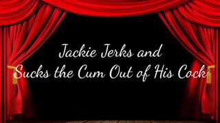 Jackie Jerks and Licks the Cum Out of His Cock