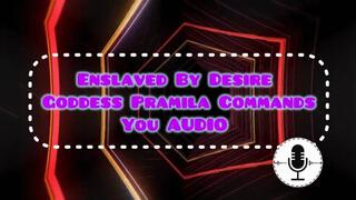 Enslaved by Desire: Goddess Pramila Commands You Audio