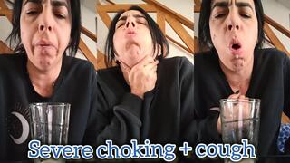 Severe choking + cough