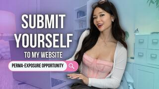 Submit Yourself To My Website - Perma Exposure Opportunity