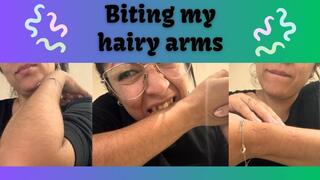 BITING MY HAIRY ARMS