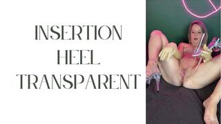 insertion transparent heels in my pussy