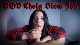 POV CHOLA BLOW JOB