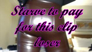 Starve to pay for this paypig