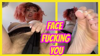 Face Fucking You