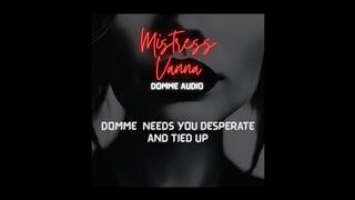 Domme Needs You Desperate And Tied Up
