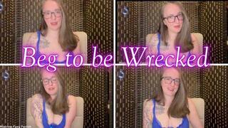 Beg To Be Wrecked **wmv**