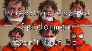 4K Increasingly Gagged Spiderman Won't Shut Up