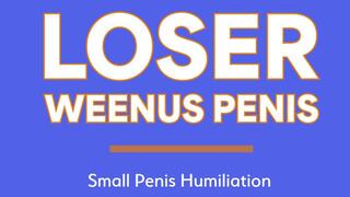 Loser Weenus Penis Small Penis Humiliation Pussy Free Encouragement Audio Only