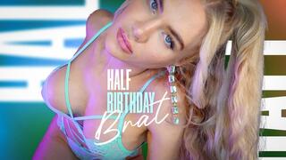 Half Birthday Brat