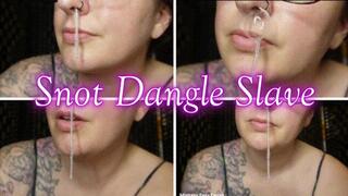 Snot Dangle Slave *mp4*