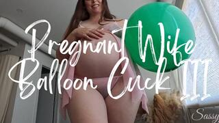 Pregnant Wife Balloon Cuck III - A cuckolding roleplay scene featuring Pregnant Belly, Cuckold Humiliation, Balloon, & Belly Fetish ft MILF Sassypantz