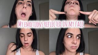 My emotions reflected on my face!
