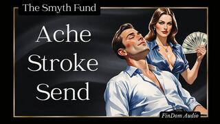 Ache Stroke Send { FinDom Audio }