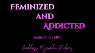 Feminized and Addicted - Audio Only MP3