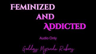 Feminized and Addicted - Audio Only MP4