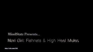 Nori Giri: Fishnets & High Heel Mules