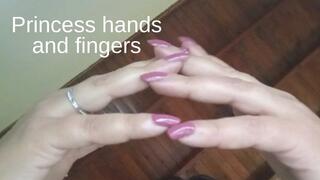 Princess hands and fingers