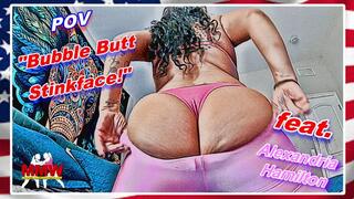 POV - Bubble Butt Stinkface!