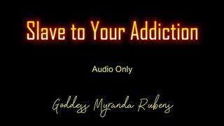 Slave to Your Addiction - Audio Only MP4