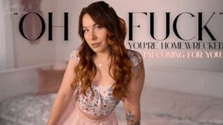 "OH FUCK" | you're homewrecked! I'm coming for you