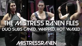 [1085] Mistress Raven Files Duo Subs Caned Whipped Hot Waxed