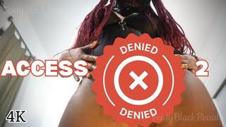ACCESS DENIED 2: Ebony Femdom Hairy Pussy Denial 4K