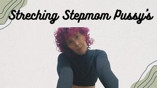 Streching Stepmom Pussy's