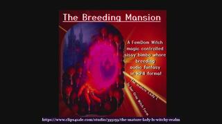 The Breeding Mansion A FemDom Witch magic controlled sissy bimbo whore breeding audio fantasy in MP4 format