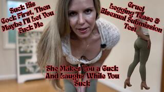 Suck His Cock First, Then Maybe I’ll Let You Fuck Me- Cruel Legging Tease & Bisexual Submission Test
