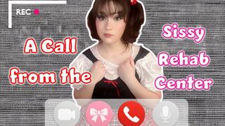 A Call from the Sissy Rehab Center