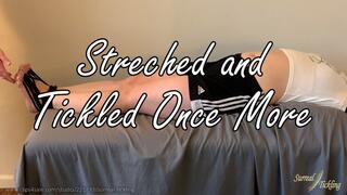 Stretched and Tickled Once More