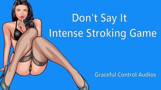Don't Say It - Intense Stroking Game