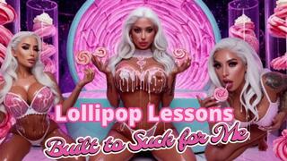 Lollipop Lessons — Built to Suck for Me