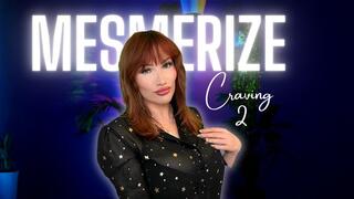Mesmerize Craving 2