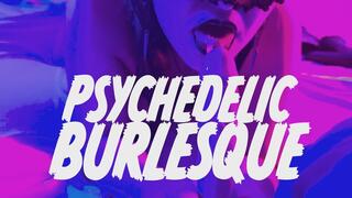 Psychedelic Burlesque Strip and Dildo Tease