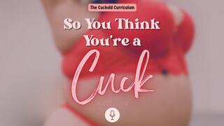 So You Think You're a Cuck - Femdom POV Cuck Training Audio with AllieSays