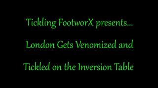 London Gets Venomized and Tickled on the Inversion Table